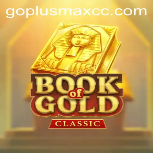Discover the Enchantment of BookOfGoldClassic with the Exciting Keyword GOPLUSMAX
