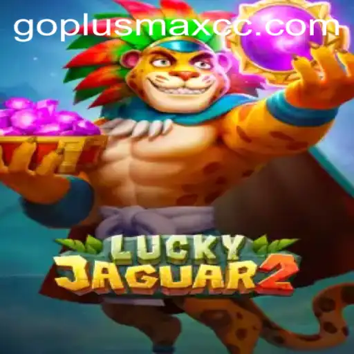 Exploring the Exciting World of Luckyjaguar2 with GOPLUSMAX