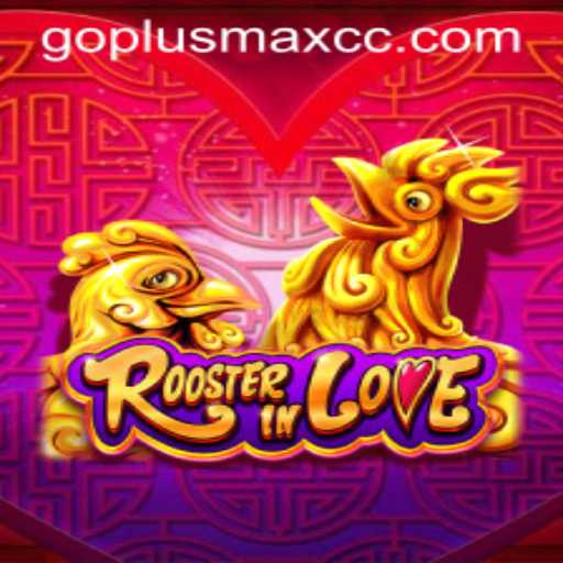 Exploring RoosterInLove: The Dynamic World of GOPLUSMAX